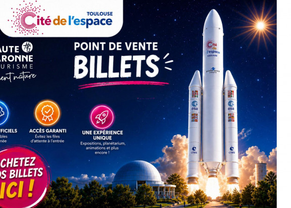 BILLET POUR LA CITE DE L'ESPACE&nbsp;(CITESP) TOULOUSE - BILLET POUR LA CITE DE L'ESPACE
